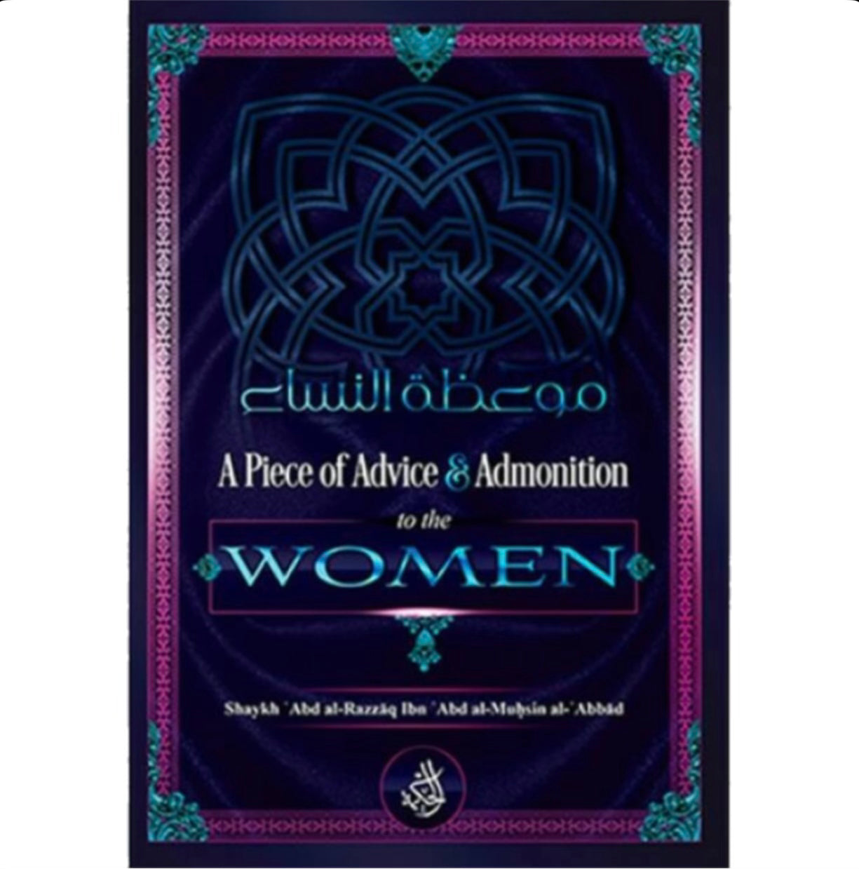 A Piece of Advice & Admonition for the Women